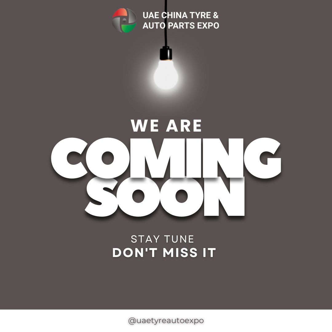 The 4th UAE China Tyre & Auto Parts Expo 2025 is almost here!